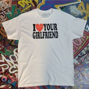 Custom BadSeed “I Love Your Girlfriend” White T-Shirt - Unisex